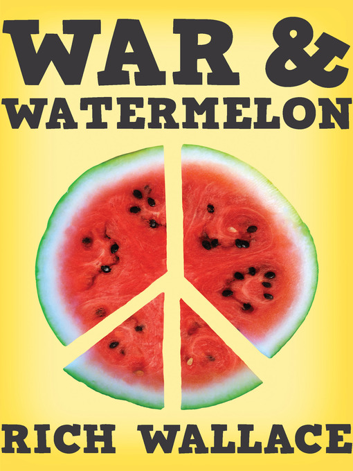Title details for War and Watermelon by Rich Wallace - Available